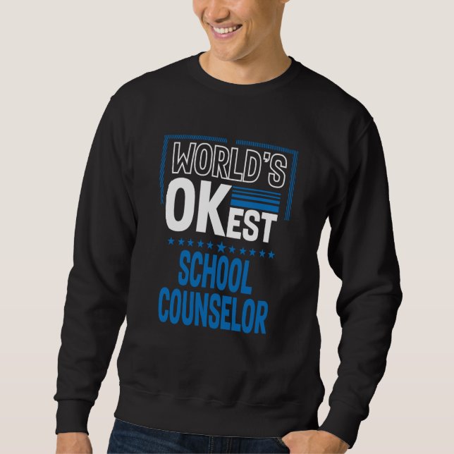 Worlds OKest School Counselor Guidance Counselor H Sweatshirt (Vorderseite)
