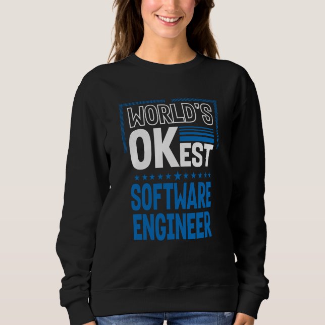 Worlds OKest Software Engineer Developer Humor Sweatshirt (Vorderseite)