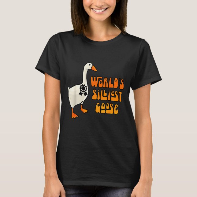 World's Silliest Goose Funny Goose Lovers  T-Shirt (Vorderseite)
