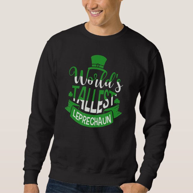World's Tallest Leprechaun For A Irish St Patrick' Sweatshirt (Vorderseite)