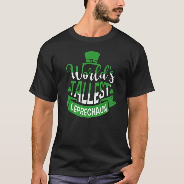 World's Tallest Leprechaun For A Irish St Patrick' T-Shirt (Vorderseite)