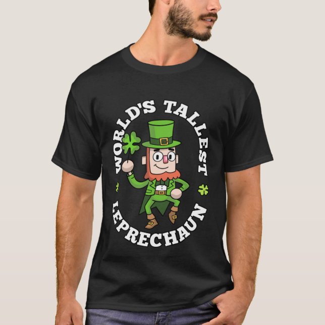 Worlds Tallest Leprechaun Shamrock St Patricks Day T-Shirt (Vorderseite)