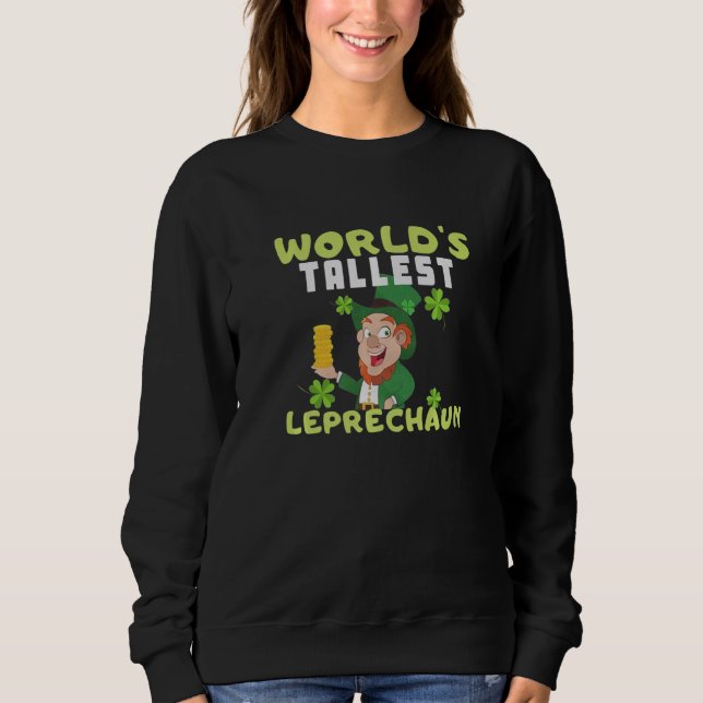 Worlds Tallest Leprechaun St Patricks Day   Sweatshirt (Vorderseite)