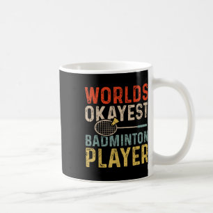 Worlds Tokest Badminton Player Retro Badminton Kaffeetasse