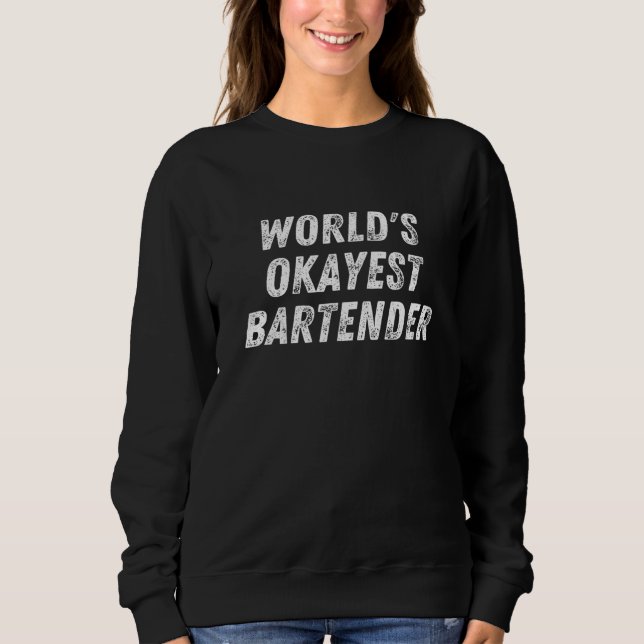 Worlds Tokest Barkeeper Bartending Mixologe Sweatshirt (Vorderseite)