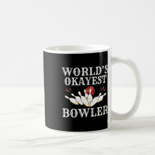 Worlds Tokest Bowler Bowling Team Bowler Kaffeetasse