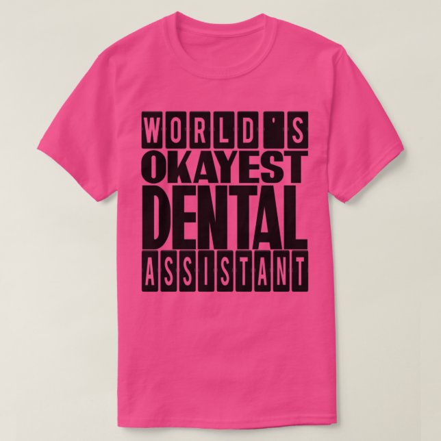Worlds Tokest Dental Assistant Geschenkidee für De T-Shirt (Design vorne)