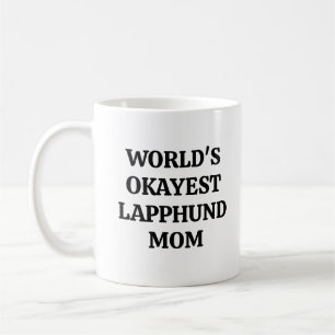 Worlds Tokest Lapphund Mama Hundebesitzer Funny Kaffeetasse