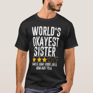 Worlds Tokest Sister Spaß Joke Okest Sister Sis T-Shirt