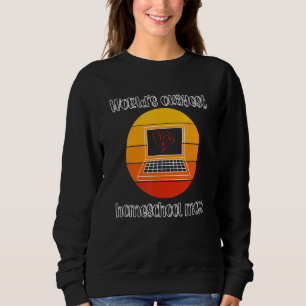 Worldu2019s Tokest Homeschool Mama Sweatshirt