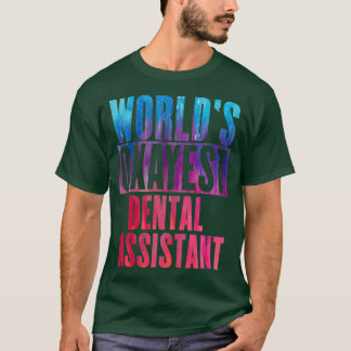 Worldx27s abschließend Dental Assistant 1 T-Shirt