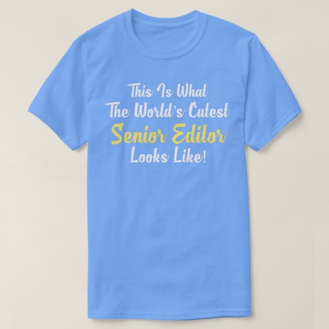 Worldx27s Cutest Senior Editor T-Shirt (Design vorne)