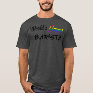 Worldx27s gayest barista T-Shirt