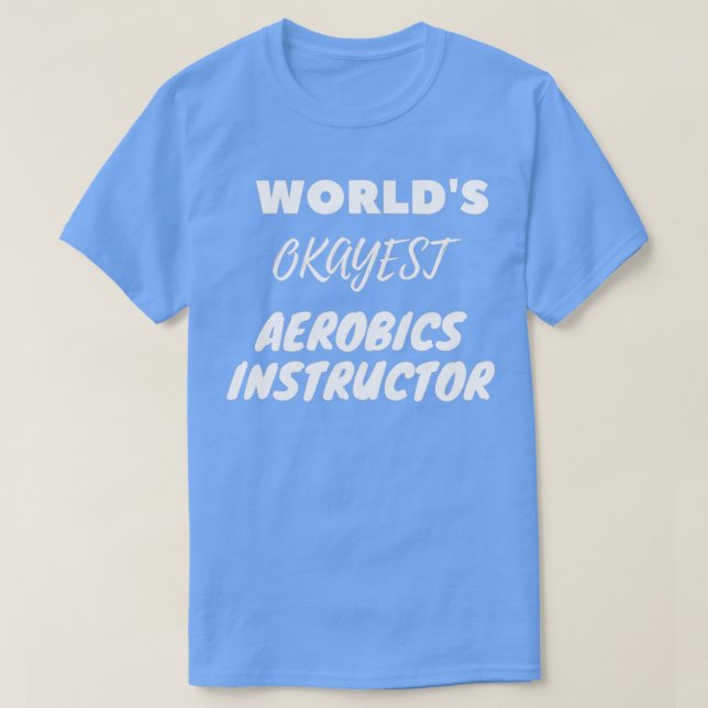Worldx27s Tokest Aerobic Instructor T-Shirt (Design vorne)