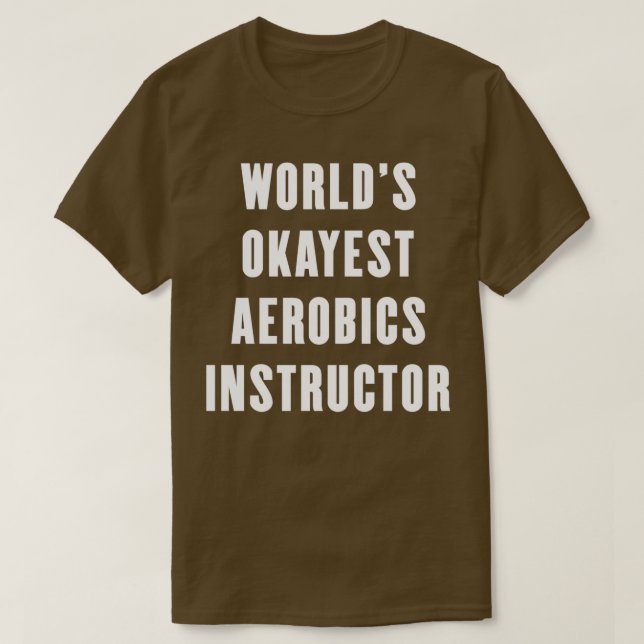 Worldx27s Tokest Aerobics Instructor 1 T-Shirt (Design vorne)