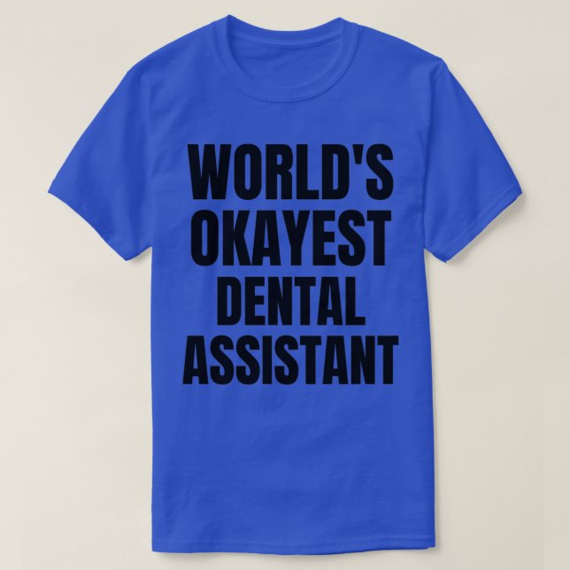 Worldx27s Tokest Dentalassistent 5 T-Shirt (Design vorne)