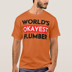 Worls abest Klempner 2 T-Shirt