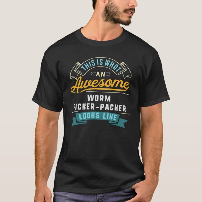 Worm Picker Packer  Awesome Job Occupation T-Shirt (Vorderseite)