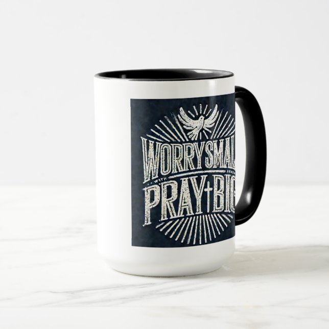 Worry Small Pray Big 15oz Faith-Inspirierte Tasse (VorderseiteRechts)