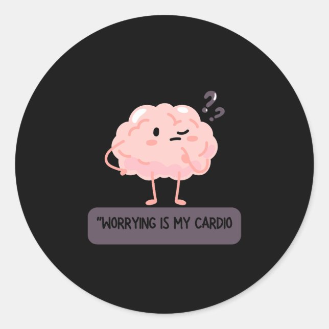 Worrying Is My Cardio – Funny Anxiety  Runder Aufkleber (Vorderseite)