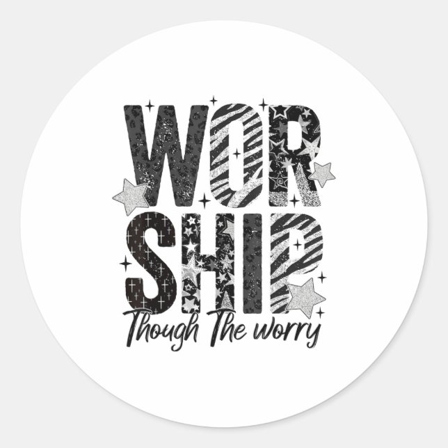 Worship Through The Worry Insrational Religious Ch Runder Aufkleber (Vorderseite)
