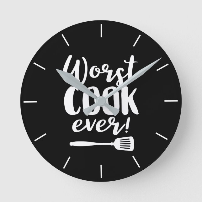 Worst Cook Ever Funny Koch Zitat Black Kitchen Runde Wanduhr (Vorderseite)
