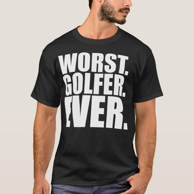 Worst Golfer je Funny Bad Golfer T-Shirt (Vorderseite)