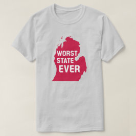 Worst Staat Ever (Michigan) T-Shirt
