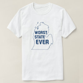 Worst Staat Ever (Michigan) T-Shirt