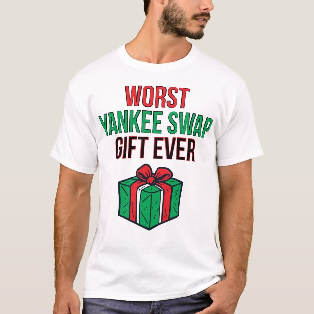 Worst Yankee Swap Gift Ever T-Shirt (Vorderseite)