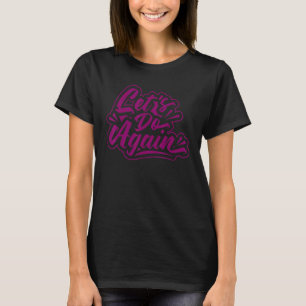 Wort machen wir wieder Motivation T-Shirt