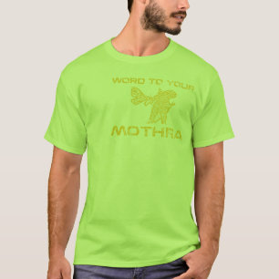 Wort zu Ihrem Mothra T-Shirt