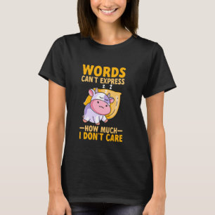 Worte können nicht ausdrücken, wie sehr es mich ni T-Shirt