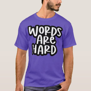 Wörter sind schwer 3 T-Shirt
