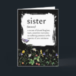 Wörterbuchdefinition für SISTER mit Wildblumen Karte<br><div class="desc">Fett weiße Wörterbuchdefinition für einen SISTER auf schwarz mit einer Wildblume und einem lila Schmetterling zum Geburtstag einer Schwester. Die Hintergrundfarbe kann geändert werden.</div>