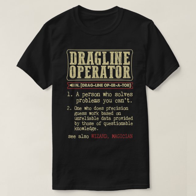 Wörterbuchwörterbuch für Dragline-Operator T-Shirt (Design vorne)