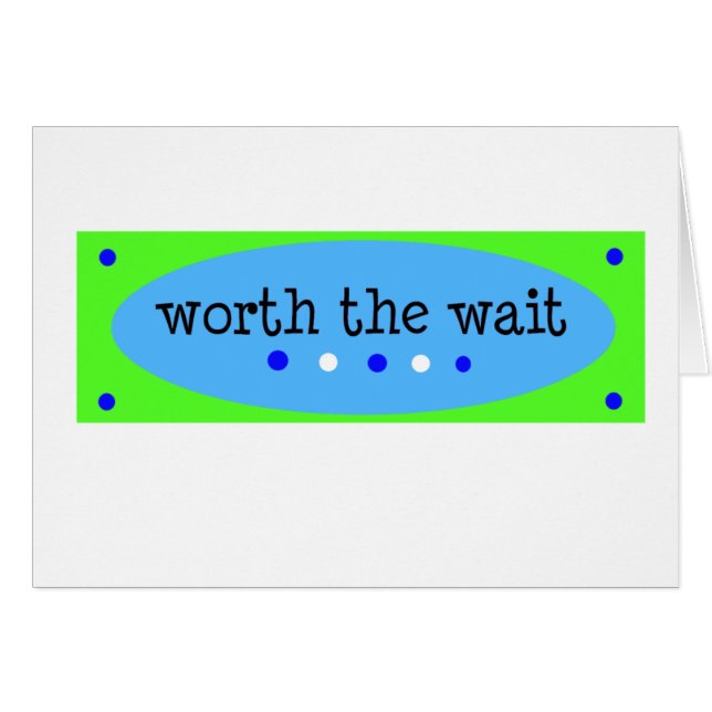 Worth the Wait Blue (Vorderseite (Horizontal))