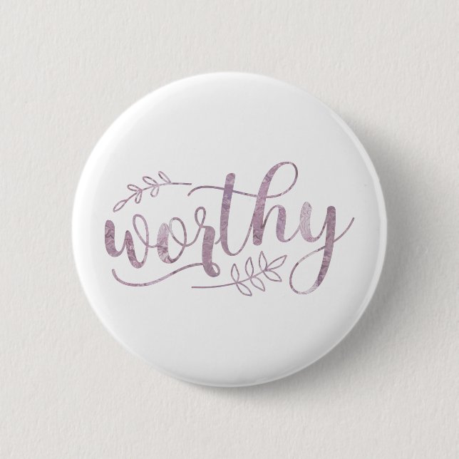 Worthy Boho Calligraphy Button (Vorderseite)