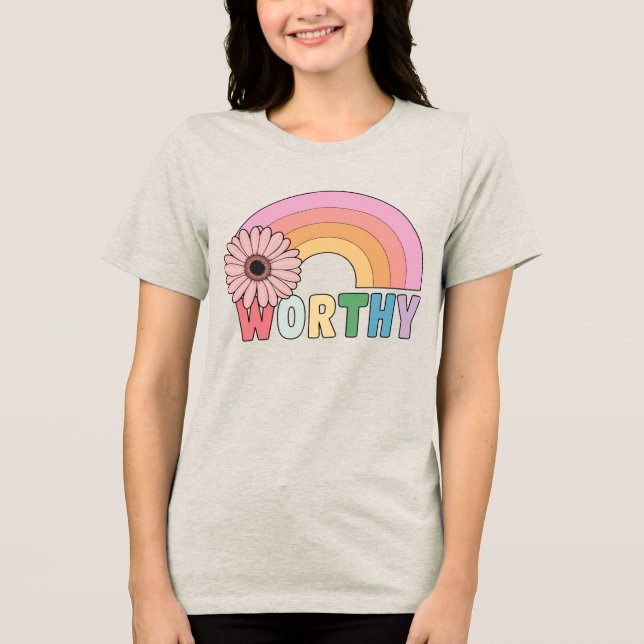 Worthy Rainbow Bloom Tri-Blend Shirt (Vorderseite)