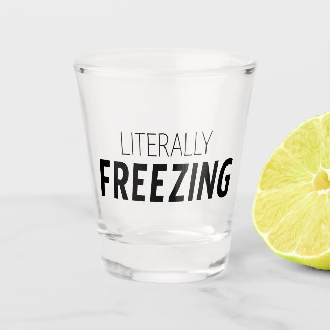 wörtlich Freezing Schnapsglas (Vorderseite)