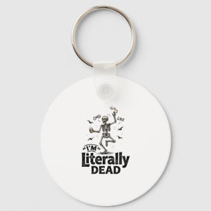 Wörtlich totes Vintage-Skelett-Humor-Shirt-Design Schlüsselanhänger