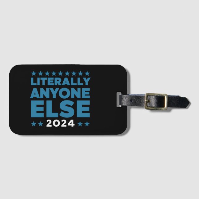 Wortwörtlich jeder 2024 Präsident USA Wahl Gepäckanhänger (Vorderseite (Horizontal))