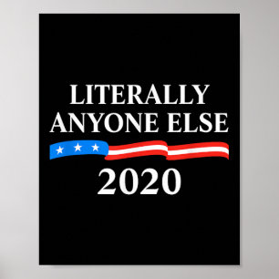 Wortwörtlich jeder andere 2020 Anti-Trump Poster