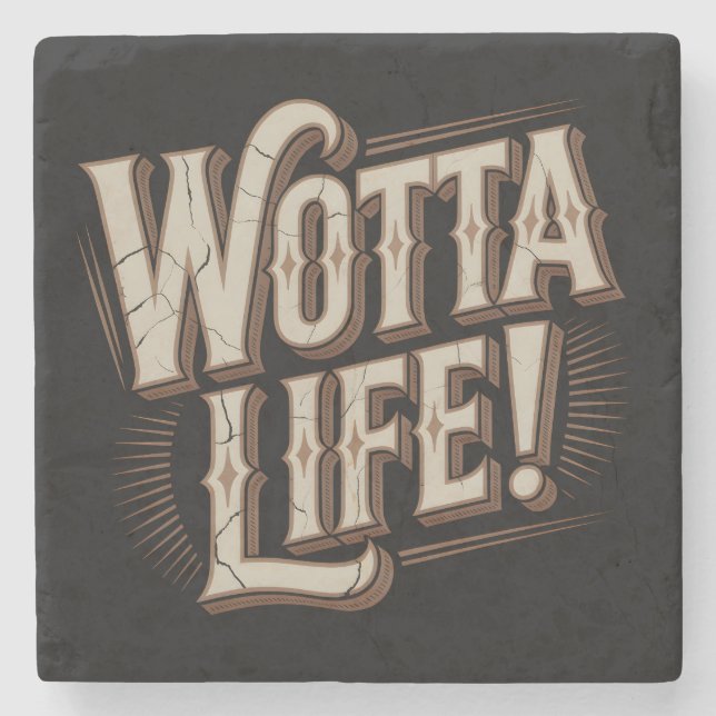 Wotta Life Coasters Steinuntersetzer (Vorderseite)