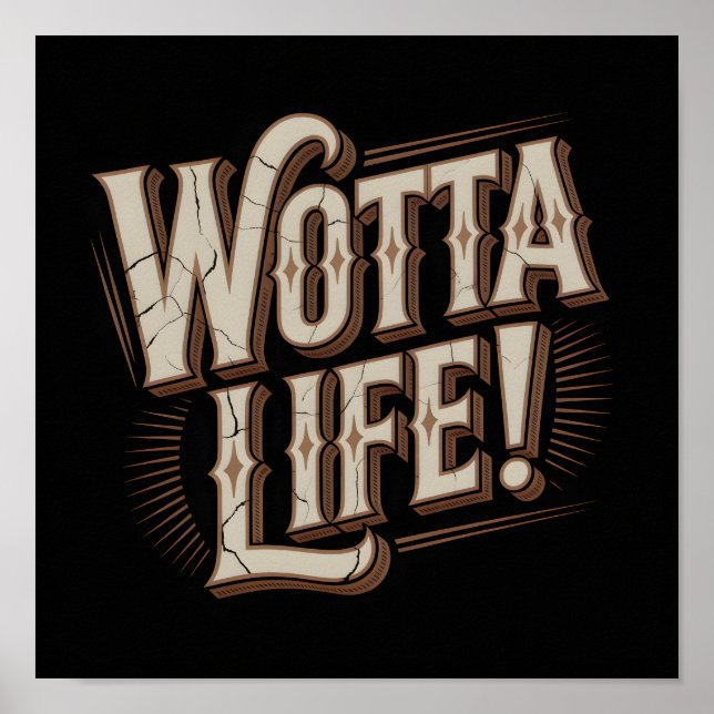 Wotta Life Wandkunst Poster (Vorne)
