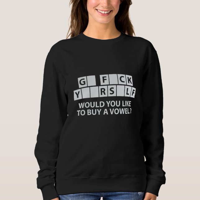 WOULD YOU LIKE TO BUY A VOWEL Dad Joke Sweatshirt (Vorderseite)