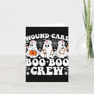 Wound Care Boo Boo Crew Nurse Funny Ghost Hallowee Karte