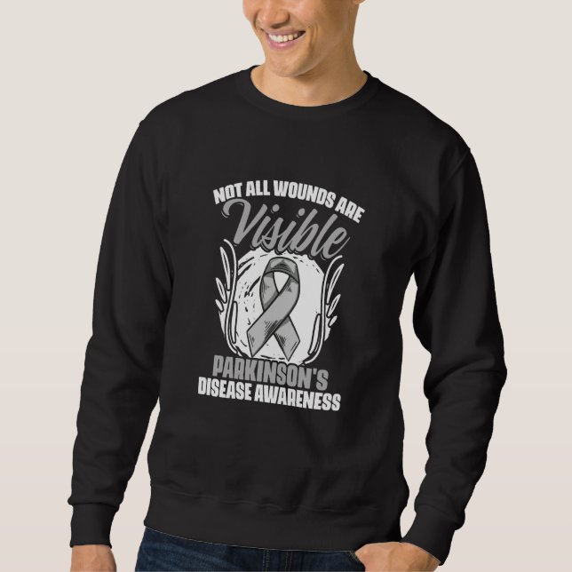 Wounds Are Visible PD Patients Parkinson's Disease Sweatshirt (Vorderseite)