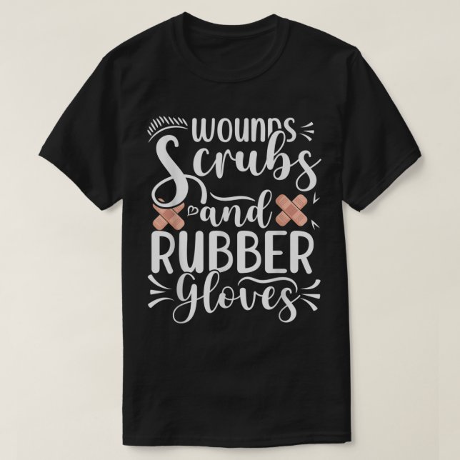 Wounds Scrubs Rubber Gloves Wound Care Nurse RN Nu T-Shirt (Design vorne)