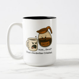 Wow, Entkoffeiniert. Das ist ein fast krimineller Zweifarbige Tasse
